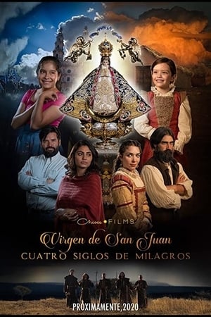 
Virgen de San Juan, cuatro siglos de milagros (2021)