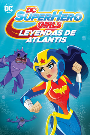 
DC Super Hero Girls: Leyendas de la Atlantida (2018)