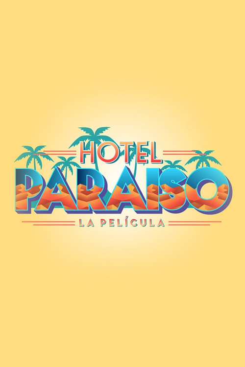 Hotel Paraíso: La Película